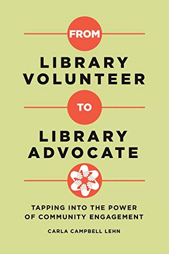 From Library Volunteer to Library Advocate: Tapping into the Power of Community Engagement