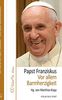 Vor allem Barmherzigkeit: 100 Worte von Papst Franziskus (Hundert Worte)