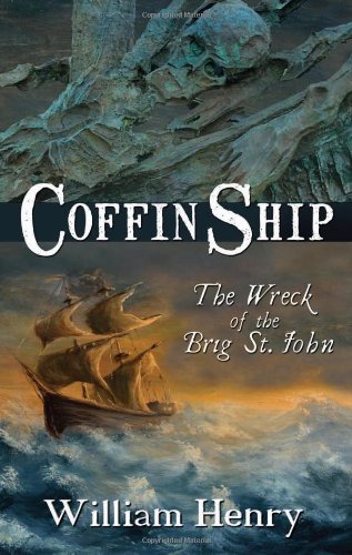 Coffin Ship: The Wreck of the Brig St. John