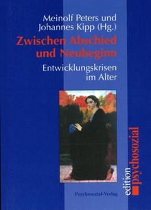 Zwischen Abschied und Neubeginn: Entwicklungskrisen im Alter