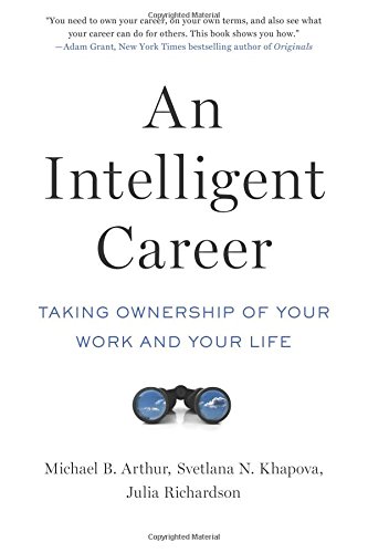 An Intelligent Career: Taking Ownership of Your Work and Your Life