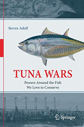 Steven Adolf Tuna Wars, Powers Around The Fish We Love To Conserve