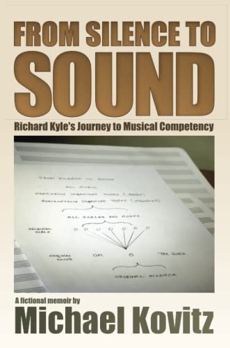From Silence to Sound (Richard Kyle's Journey to Musical Competency)