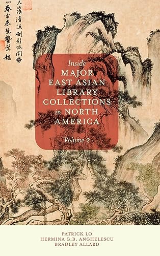 Inside Major East Asian Library Collections in North America, Volume 2