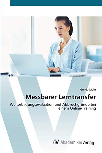 Messbarer Lerntransfer: Weiterbildungsevaluation und Abbruchgründe bei einem Online-Training