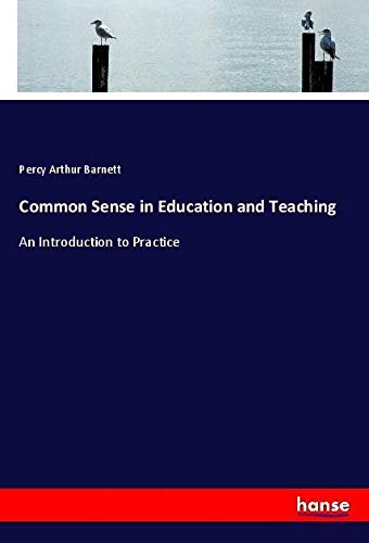 Common Sense in Education and Teaching: An Introduction to Practice