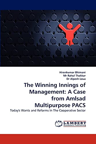 The Winning Innings of Management: A Case from Amlsad Multipurpose PACS: Today's Wants and Reforms In The Cooperative Sector