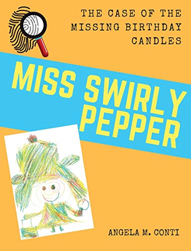 Miss Swirly Pepper: The Case of the Missing Birthday Candles