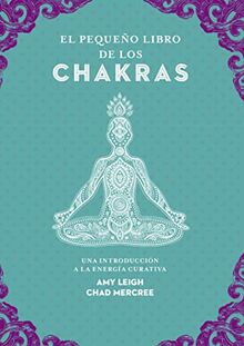 El pequeño libro de los chakras: Una introducción a la energía curativa (Tabla de esmeralda)