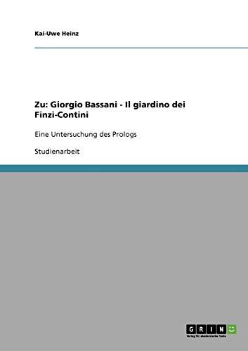 Zu: Giorgio Bassani - Il giardino dei Finzi-Contini: Eine Untersuchung des Prologs