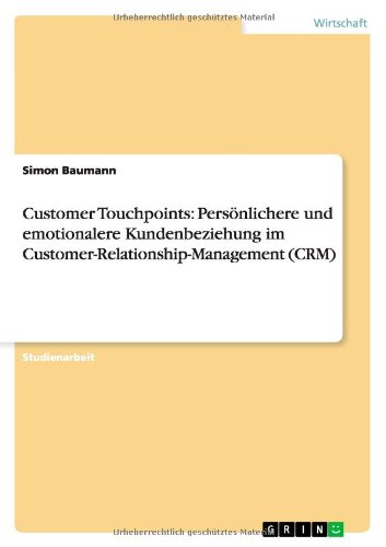 Customer Touchpoints: Persönlichere und emotionalere Kundenbeziehung im Customer-Relationship-Management (CRM)