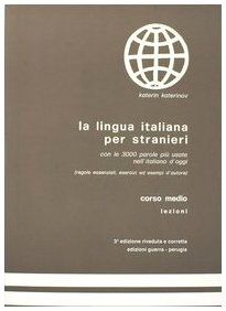 La lingua italiana per stranieri. Corso medio Lehrbuch: Corso Medio: Textbook