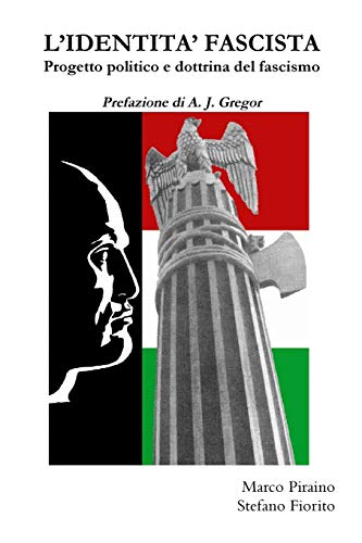 L'Identita' Fascista - Progetto politico e dottrina del fascismo