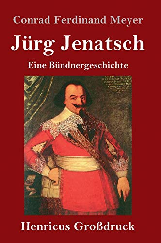 Jürg Jenatsch (Großdruck): Eine Bündnergeschichte