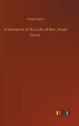 A Narrative of the Life of Rev. Noah Davis