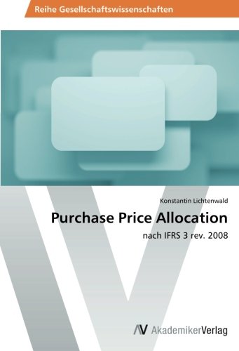 Purchase Price Allocation: nach IFRS 3 rev. 2008