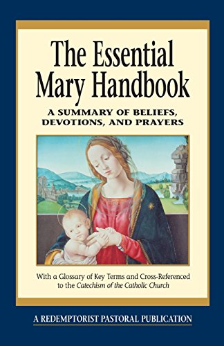 Essential Mary Handbook: A Summary of Beliefs, Devotions, and Prayers (Redemptorist Pastoral Publication)