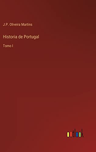Historia de Portugal: Tomo I