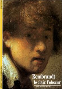 Rembrandt. Le clair, l'obscur (Decouv Galli)