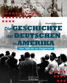 Die Geschichte der Deutschen in Amerika: Von 1680 bis zur Gegenwart