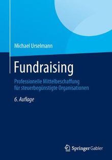 Fundraising: Professionelle Mittelbeschaffung für steuerbegünstigte Organisationen