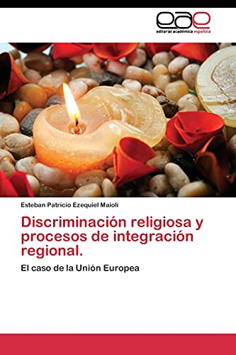 Discriminación religiosa y procesos de integración regional.: El caso de la Unión Europea