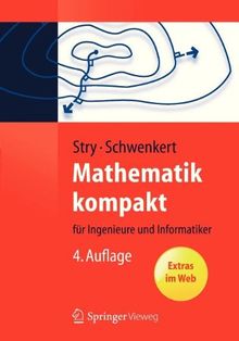 Mathematik kompakt: für Ingenieure und Informatiker (Springer-Lehrbuch)