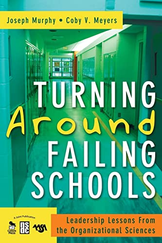Turning Around Failing Schools: Leadership Lessons From the Organizational Sciences