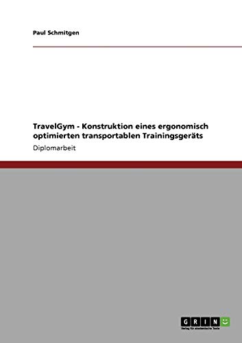 TravelGym - Konstruktion eines ergonomisch optimierten transportablen Trainingsgeräts