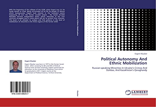 Political Autonomy And Ethnic Mobilization: Russian-speaking Minorities In Ukraine’s Crimea And Donbas, And Kazakhstan’s Qaraghandy