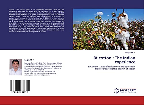 Bt cotton : The Indian experience: & Current status of resistance development in Helicoverpa/Heliothis against Bt cotton