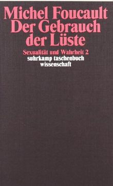 Sexualitat Und Wahrheit Zweiter Band Der Gebrauch Der Luste Bd 2 Suhrkamp Taschenbuch Wissenschaft Von Michel Foucault