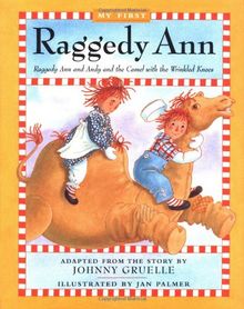 Raggedy Ann and Andy and the Camel with the Wrinkled Knees (My First Raggedy Ann)