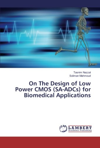 On The Design of Low Power CMOS (SA-ADCs) for Biomedical Applications