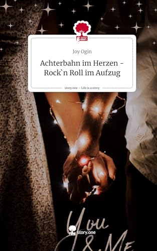 Achterbahn im Herzen - Rock`n Roll im Aufzug. Life is a Story - story.one