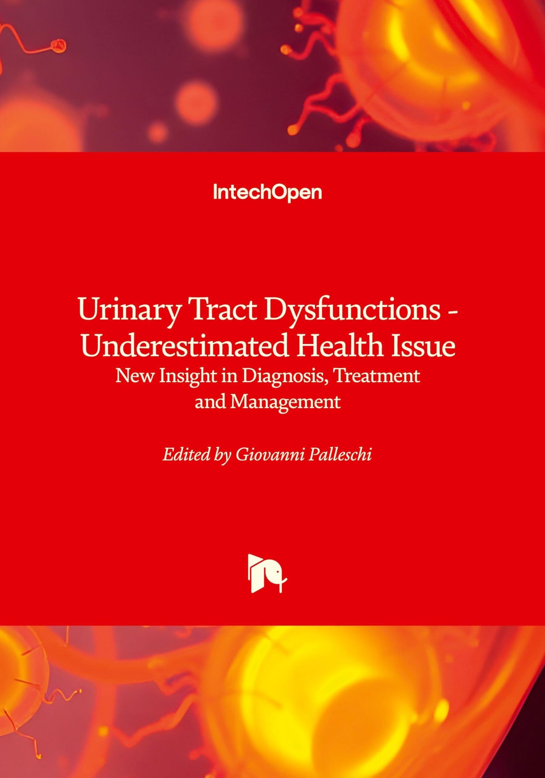 Urinary Tract Dysfunctions - Underestimated Health Issue - New Insight in Diagnosis, Treatment and Management