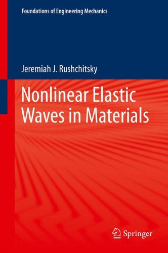 Nonlinear Elastic Waves in Materials (Foundations of Engineering Mechanics)