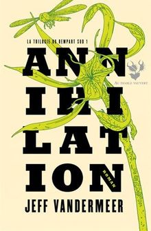 La trilogie du rempart sud, Tome 1 : Annihilation