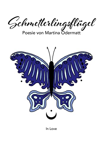Schmetterlingsflügel: Poesie von Martina Odermatt