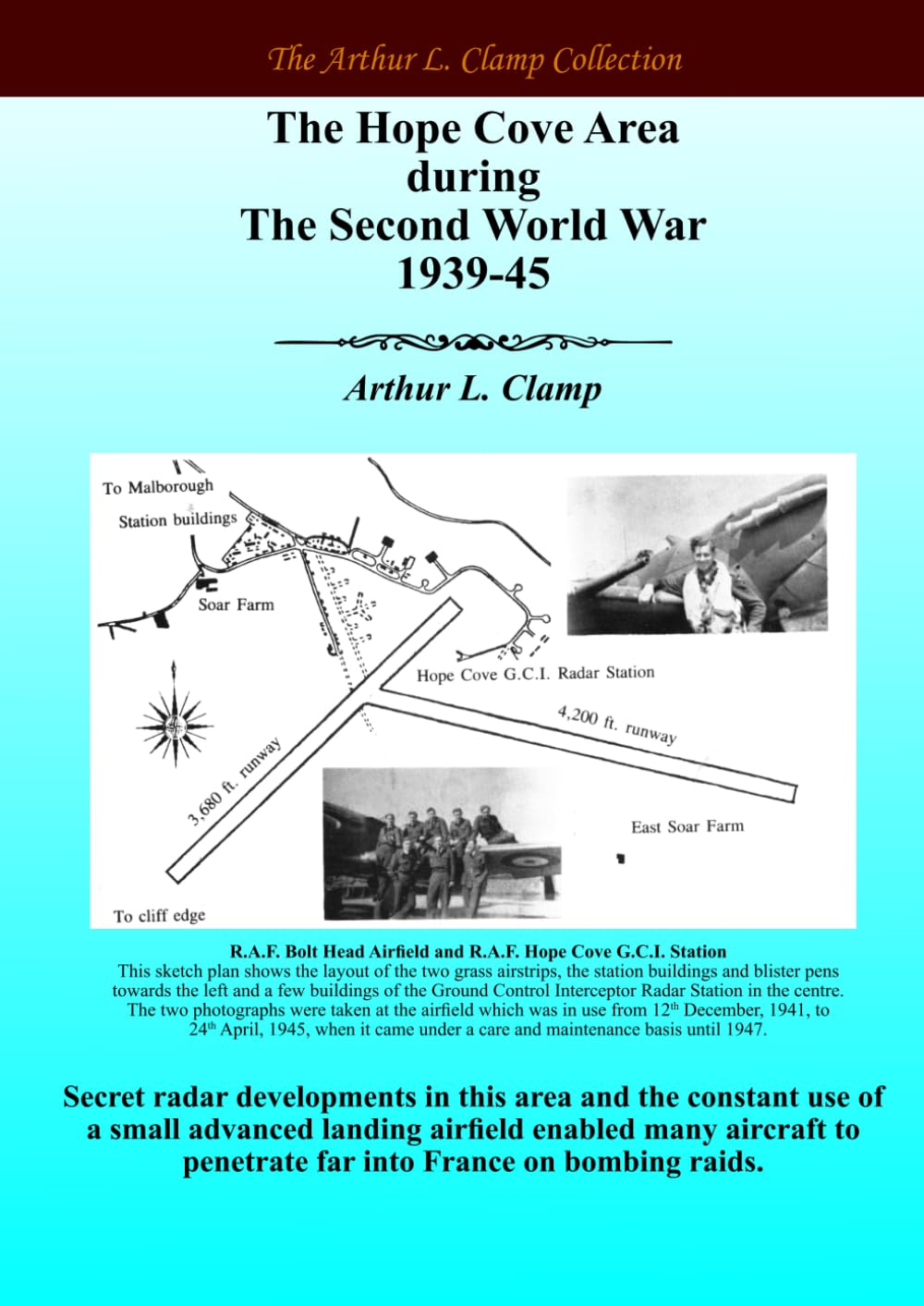 The Hope Cove Area During The Second World War 1939-45 (The Arthur L Clamp Collection)