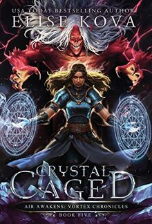 Crystal Caged (Air Awakens: Vortex Chronicles, Band 5)