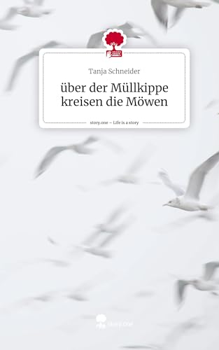 über der Müllkippe kreisen die Möwen. Life is a Story - story.one