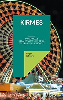 Kirmes: Kommunale Veranstaltungen eines populären Vergnügens