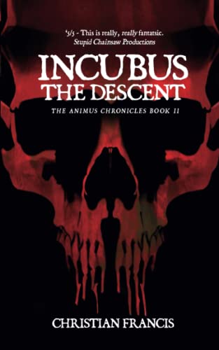 Incubus: The Descent: The Animus Chronicles - Book 2