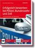 Erfolgreich bewerben bei Polizei, Bundeswehr und Zoll: In Zusammenarbeit mit der Polizei