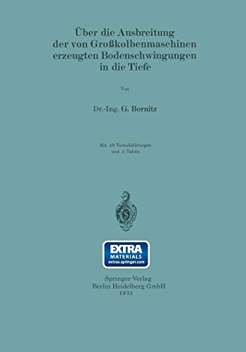 Über die Ausbreitung der von Großkolbenmaschinen Erzeugten Bodenschwingungen in die Tiefe (German Edition): Mit online files/update