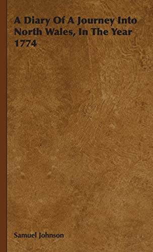 A Diary Of A Journey Into North Wales, In The Year 1774