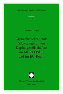 Grenzüberschreitende Sitzverlegung von Kapitalgesellschaften im MERCOSUR und im EU-Recht (Arbeiten zur Rechtsvergleichung)