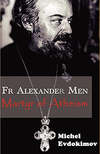Michel Evdokimov Father Alexander Men, Martyr Of Atheism