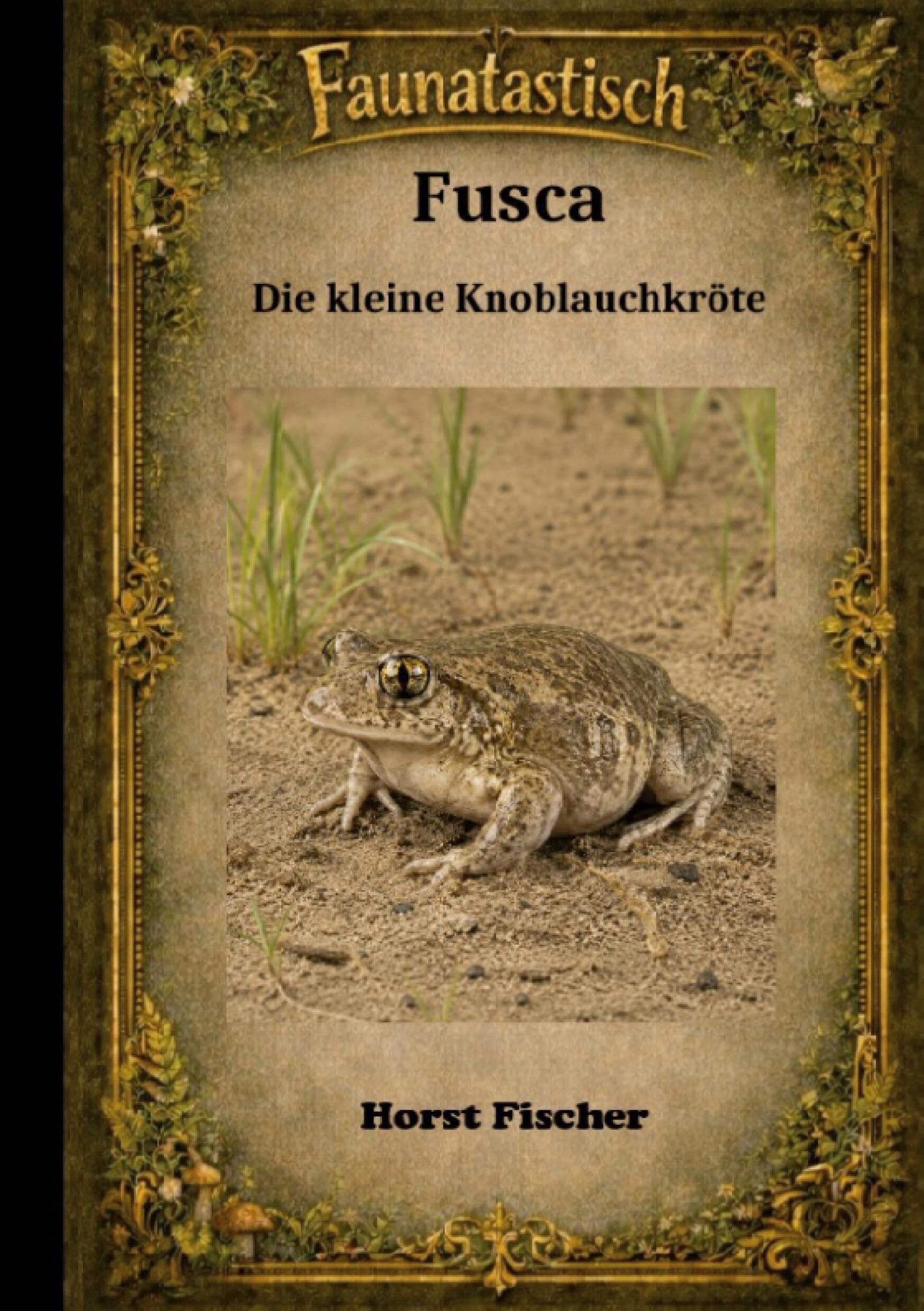 Faunatastisch® #4 - Fusca, die kleine Knoblauchkröte